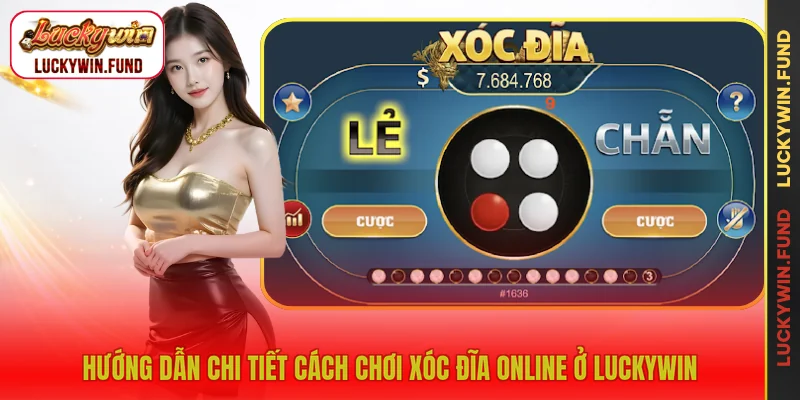 Hướng dẫn chi tiết cách chơi xóc đĩa online ở LUCKYWIN